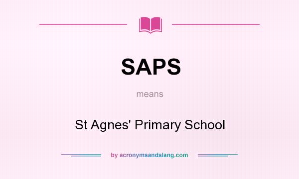 What does SAPS mean? It stands for St Agnes` Primary School