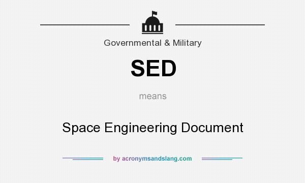 What does SED mean? It stands for Space Engineering Document