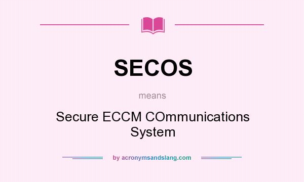 What does SECOS mean? It stands for Secure ECCM COmmunications System