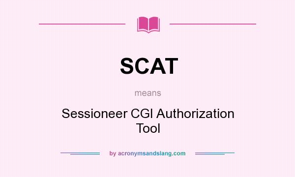 What does SCAT mean? It stands for Sessioneer CGI Authorization Tool