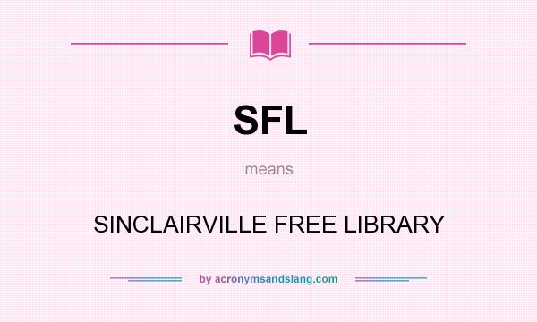 What does SFL mean? It stands for SINCLAIRVILLE FREE LIBRARY