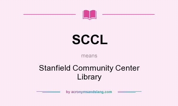 What does SCCL mean? It stands for Stanfield Community Center Library