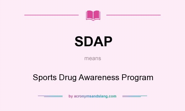 What does SDAP mean? It stands for Sports Drug Awareness Program
