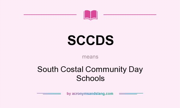 What does SCCDS mean? It stands for South Costal Community Day Schools