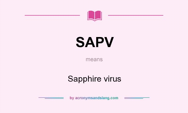 What does SAPV mean? It stands for Sapphire virus