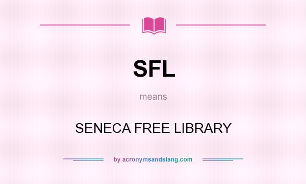 What does SFL mean? It stands for SENECA FREE LIBRARY