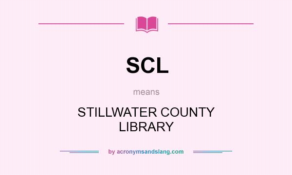 What does SCL mean? It stands for STILLWATER COUNTY LIBRARY