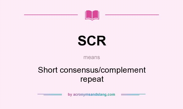 What does SCR mean? It stands for Short consensus/complement repeat