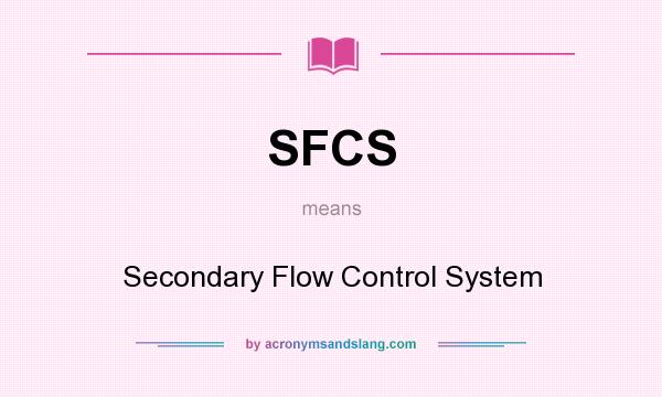 What does SFCS mean? It stands for Secondary Flow Control System
