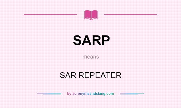 What does SARP mean? It stands for SAR REPEATER