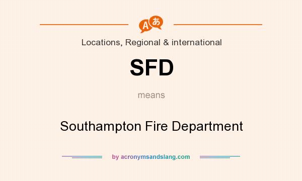 What does SFD mean? It stands for Southampton Fire Department