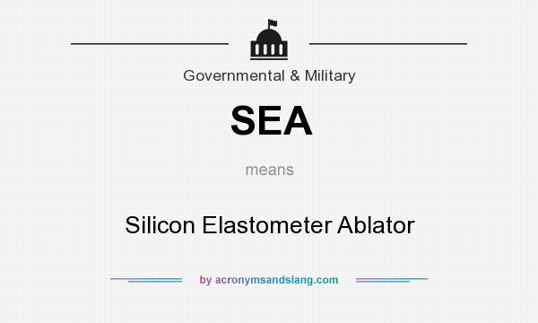 What does SEA mean? It stands for Silicon Elastometer Ablator