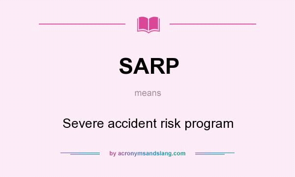 What does SARP mean? It stands for Severe accident risk program