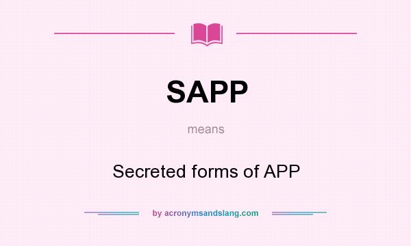 What does SAPP mean? It stands for Secreted forms of APP