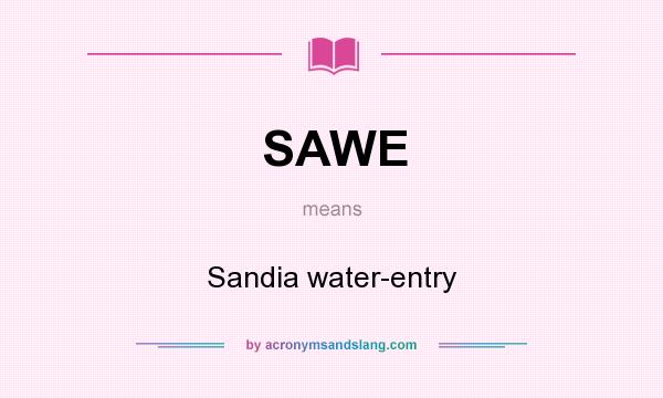 What does SAWE mean? It stands for Sandia water-entry