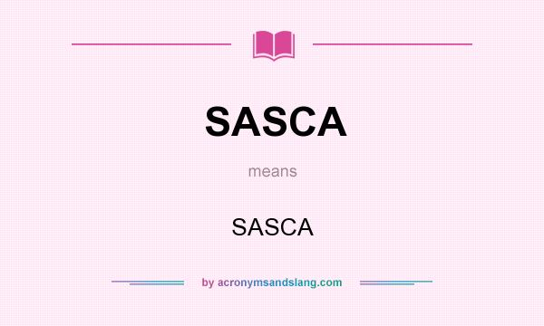What does SASCA mean? It stands for SASCA