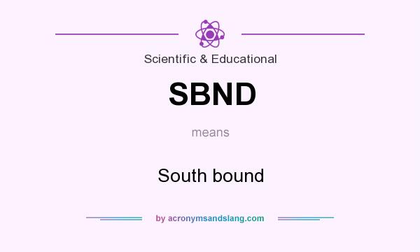 What does SBND mean? It stands for South bound
