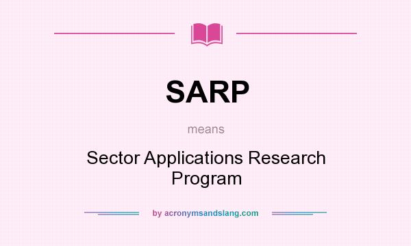 What does SARP mean? It stands for Sector Applications Research Program