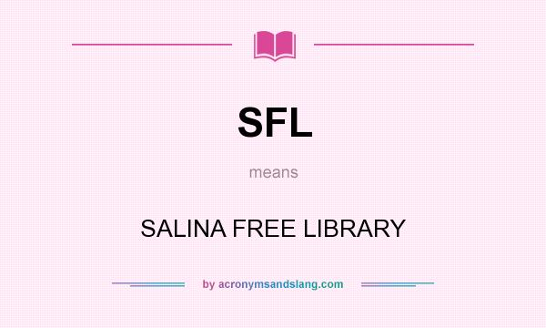 What does SFL mean? It stands for SALINA FREE LIBRARY