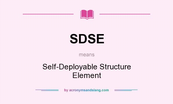 What does SDSE mean? It stands for Self-Deployable Structure Element