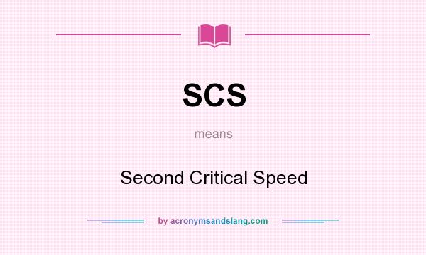 What does SCS mean? It stands for Second Critical Speed