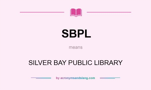 What does SBPL mean? It stands for SILVER BAY PUBLIC LIBRARY
