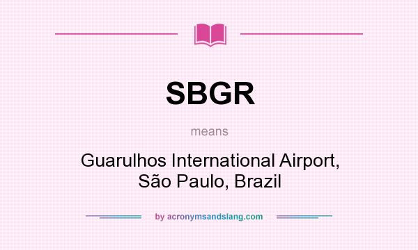 What does SBGR mean? It stands for Guarulhos International Airport, São Paulo, Brazil