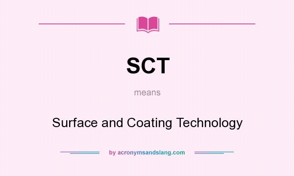 What does SCT mean? It stands for Surface and Coating Technology