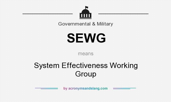 What does SEWG mean? It stands for System Effectiveness Working Group