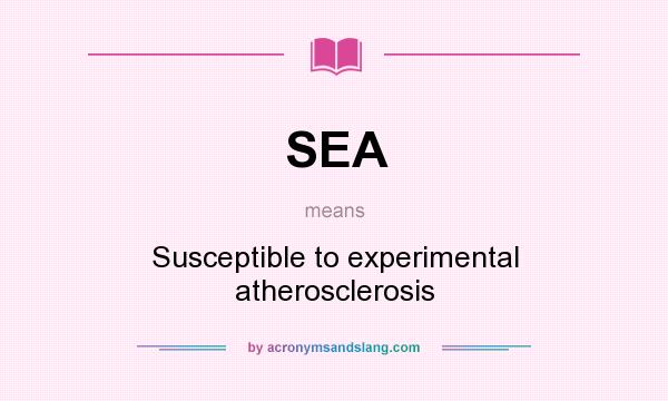 What does SEA mean? It stands for Susceptible to experimental atherosclerosis