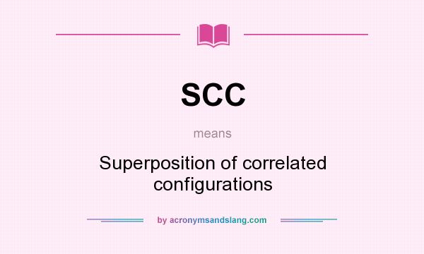 What does SCC mean? It stands for Superposition of correlated configurations