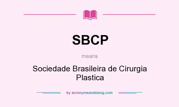 What does SBCP mean? It stands for Sociedade Brasileira de Cirurgia Plastica