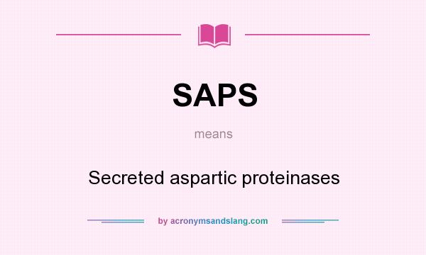 What does SAPS mean? It stands for Secreted aspartic proteinases