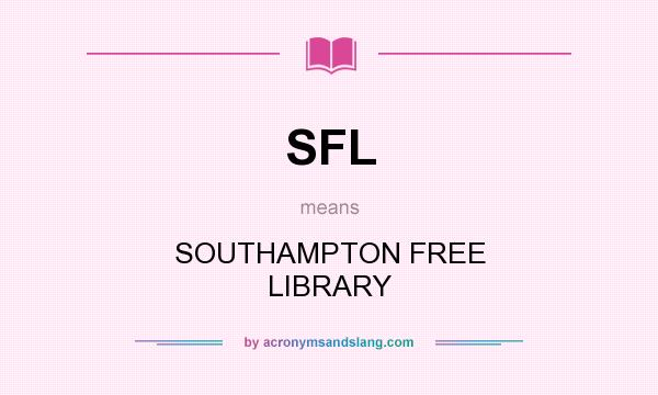 What does SFL mean? It stands for SOUTHAMPTON FREE LIBRARY