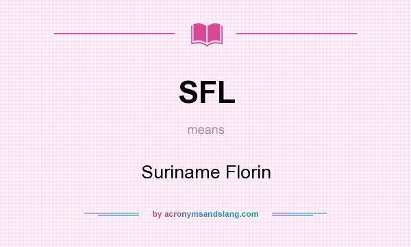 What does SFL mean? It stands for Suriname Florin