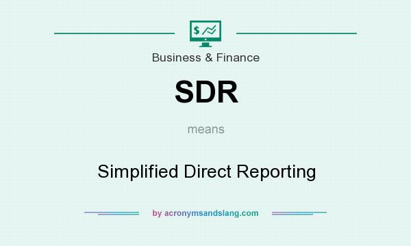 What does SDR mean? It stands for Simplified Direct Reporting