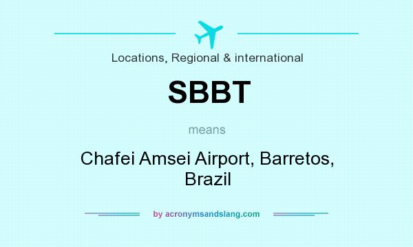 What does SBBT mean? It stands for Chafei Amsei Airport, Barretos, Brazil