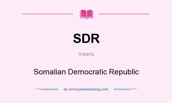 What does SDR mean? It stands for Somalian Democratic Republic