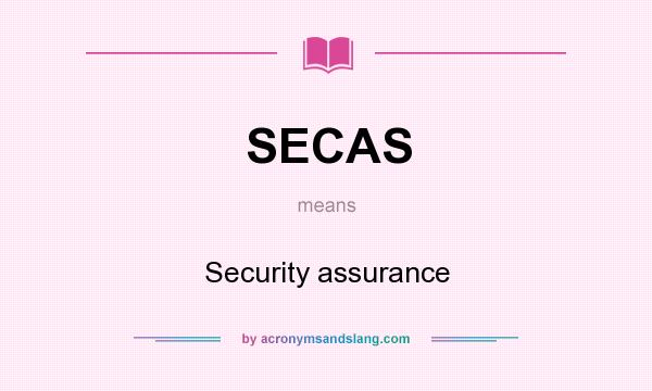 What does SECAS mean? It stands for Security assurance