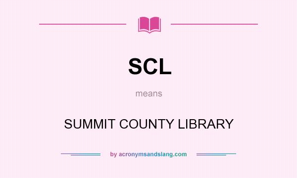 What does SCL mean? It stands for SUMMIT COUNTY LIBRARY