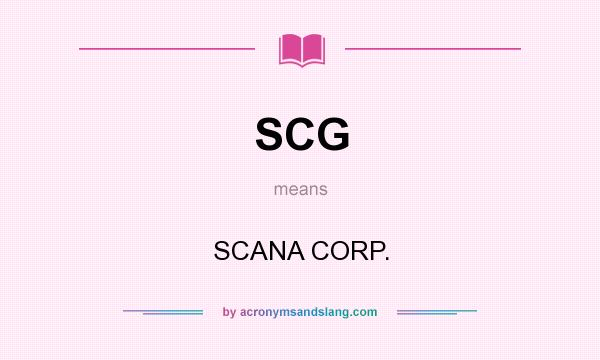 What does SCG mean? It stands for SCANA CORP.