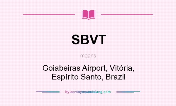 What does SBVT mean? It stands for Goiabeiras Airport, Vitória, Espírito Santo, Brazil