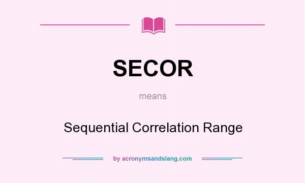 What does SECOR mean? It stands for Sequential Correlation Range