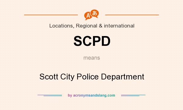 What does SCPD mean? It stands for Scott City Police Department