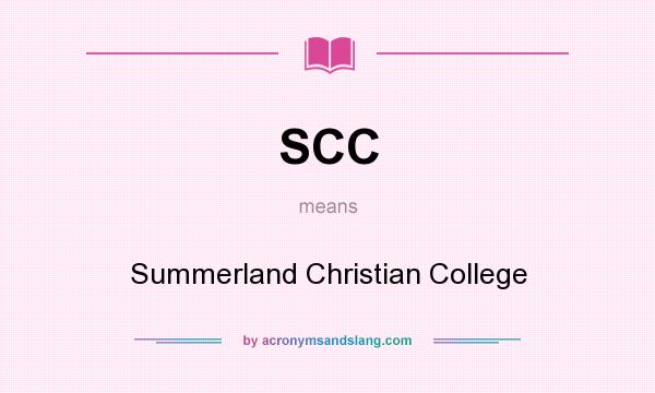 What does SCC mean? It stands for Summerland Christian College