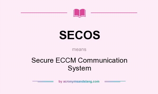 What does SECOS mean? It stands for Secure ECCM Communication System