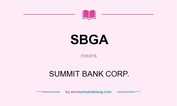 What does SBGA mean? It stands for SUMMIT BANK CORP.