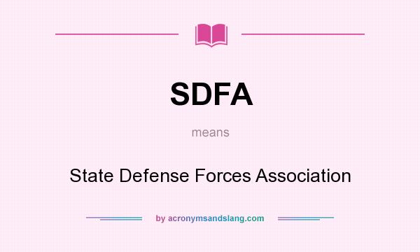 What does SDFA mean? It stands for State Defense Forces Association