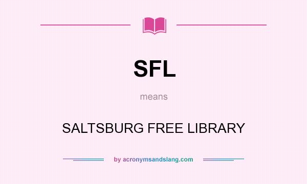 What does SFL mean? It stands for SALTSBURG FREE LIBRARY