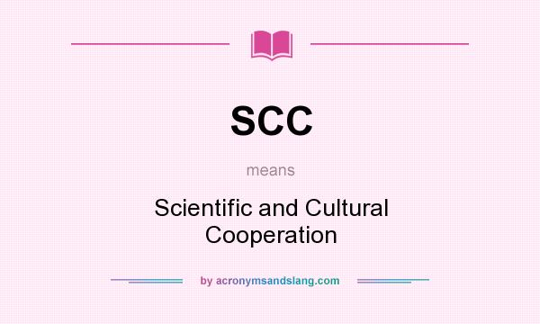 What does SCC mean? It stands for Scientific and Cultural Cooperation